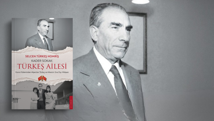 Alparslan Türkeş’in Kızının Kaleminden “Kader Sokak Türkeş Ailesi” Okuyucu ile buluşuyor.